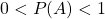 0<P(A)<1